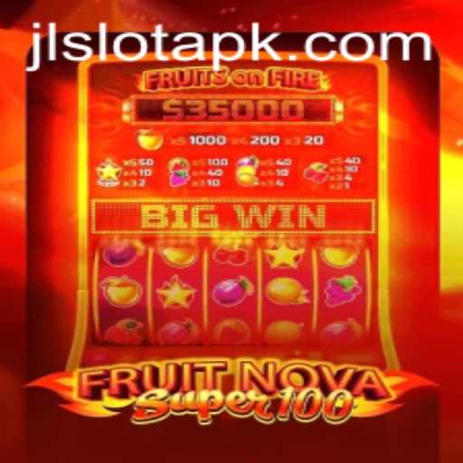 Discovering FruitNovaSuper100: The Ultimate Slot Experience with JLSlot