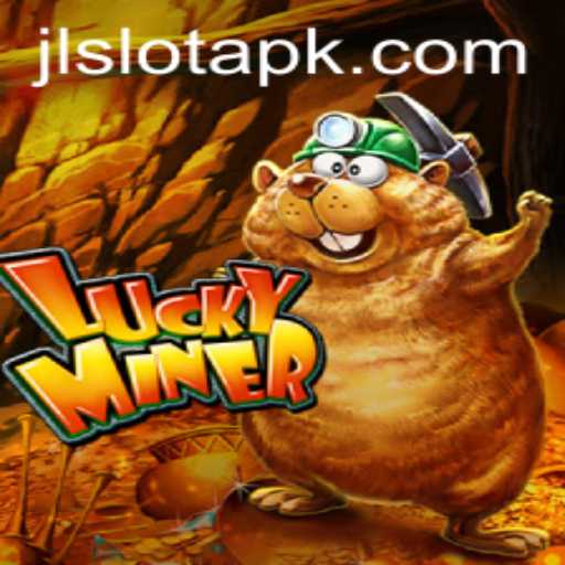 Exploring the Thrills of LuckyMiner and JLSlot